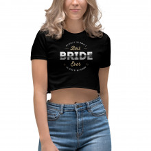 Best Bride Ever - Women's Crop Top