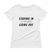 Staying In is the new Going Out - Ladies' Scoopneck T-Shirt