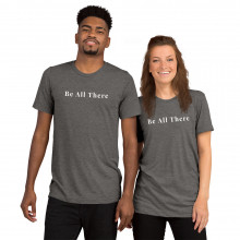 Be All There - Short sleeve t-shirt