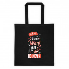 I Just Want All the Dogs - Tote Bag
